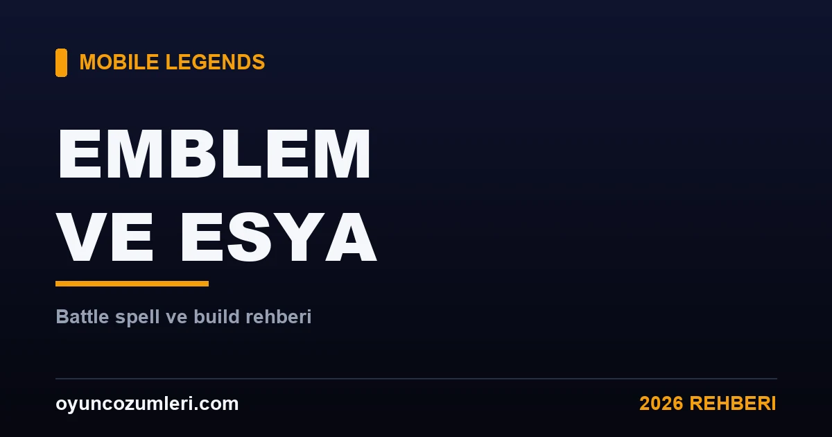Mobile Legends Emblem, Battle Spell ve Eşya Rehberi 2026