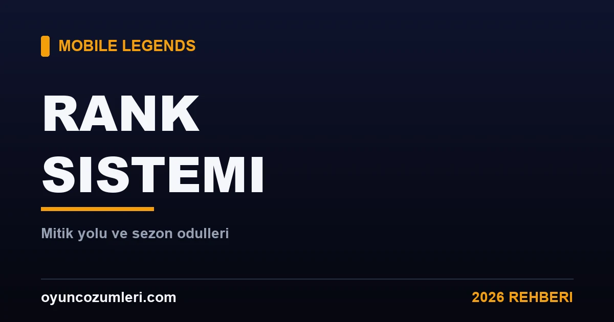 Mobile Legends Rank Sistemi ve Mitik Rehberi 2026