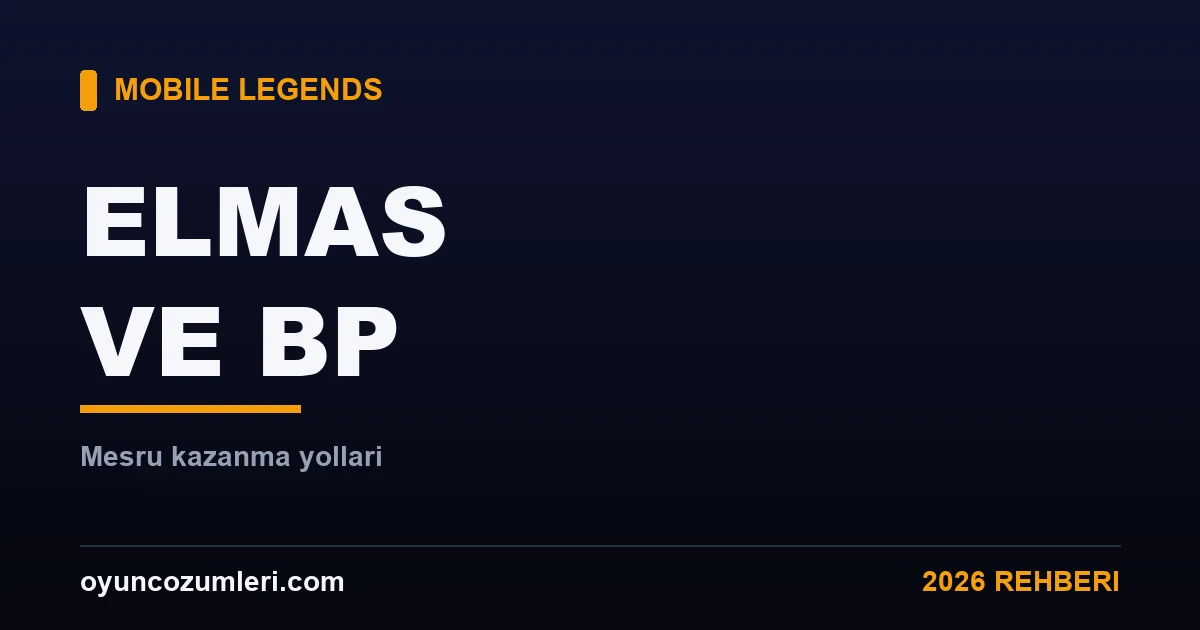 Mobile Legends Elmas ve BP Kazanma Yolları 2026