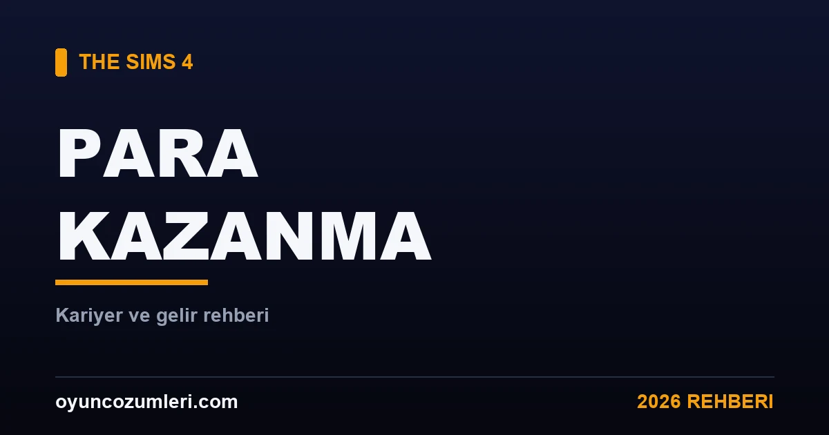 The Sims 4 Para Kazanma ve Kariyer Rehberi