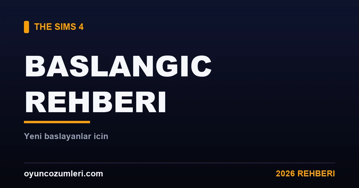 The Sims 4 Başlangıç Rehberi (Yeni Başlayanlar)