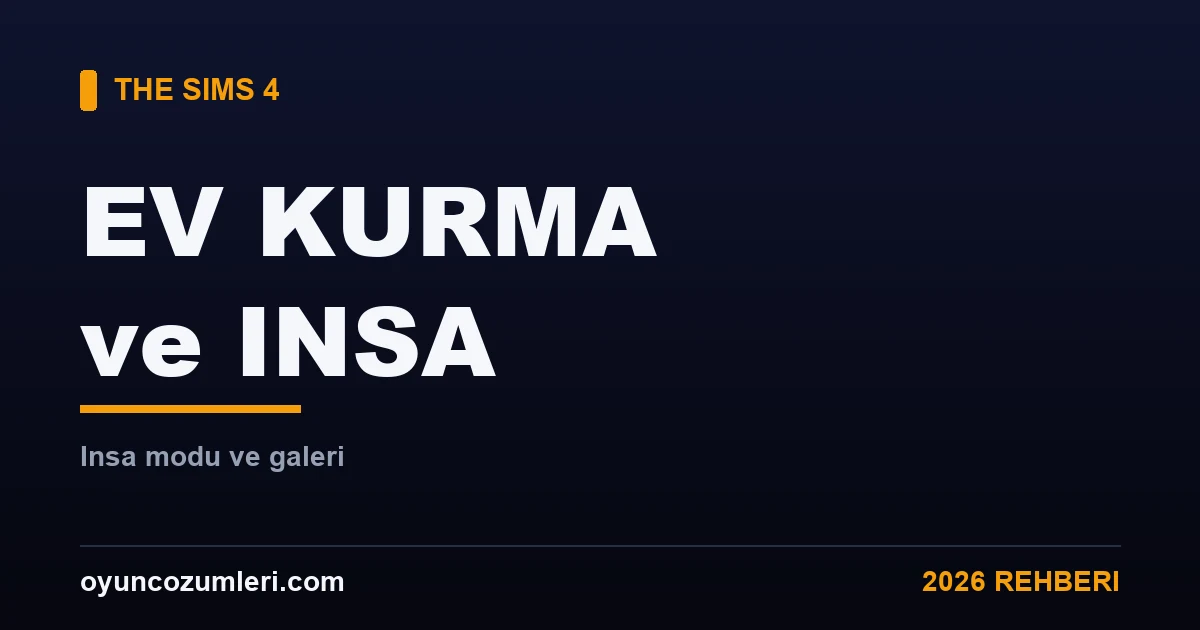 The Sims 4 Ev Kurma ve İnşa Modu Rehberi (Galeri Dahil)