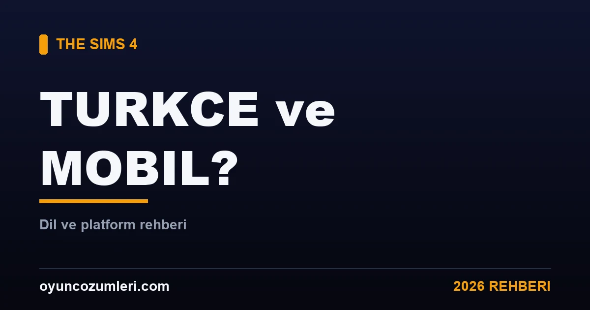 The Sims 4 Türkçe ve Mobil/Konsol Var mı? (Dil + Platform)