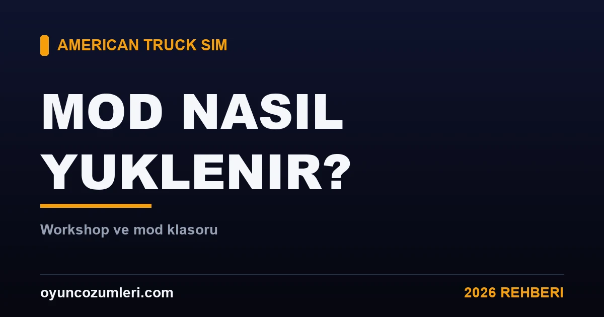 American Truck Simulator Mod Nasıl Yüklenir? (Workshop + Mod Klasörü)