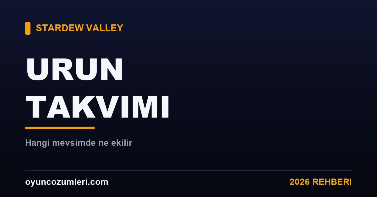Stardew Valley Ürün Takvimi: Hangi Mevsimde Ne Ekilir?