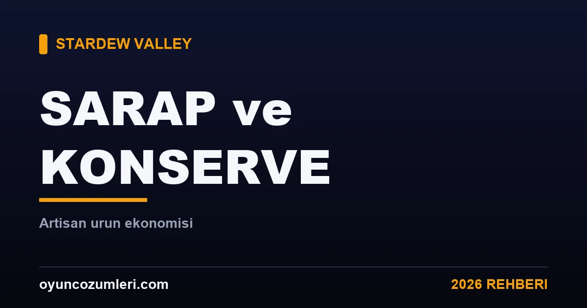 Stardew Valley Şarap ve Konserve: Artisan Ürün Ekonomisi