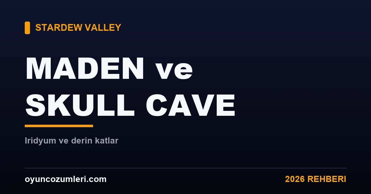 Stardew Valley Maden ve Skull Cavern Rehberi