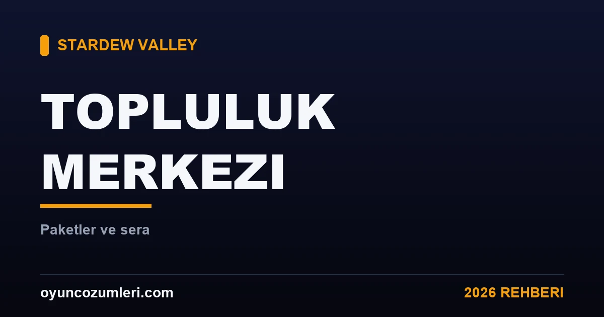 Stardew Valley Topluluk Merkezi: Paketler ve Sera
