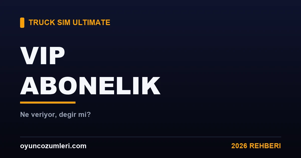 Truck Simulator Ultimate VIP Ultimate Aboneliği: Ne Veriyor?