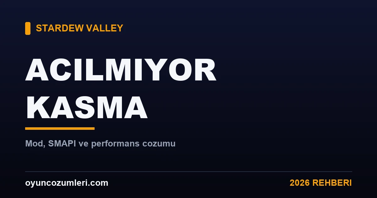 Stardew Valley Açılmıyor ve Kasma Sorunu Çözümü 2026